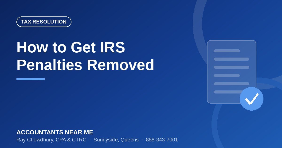 IRS Penalty Abatement: First-Time Abate, the New Automatic Relief, and Reasonable Cause