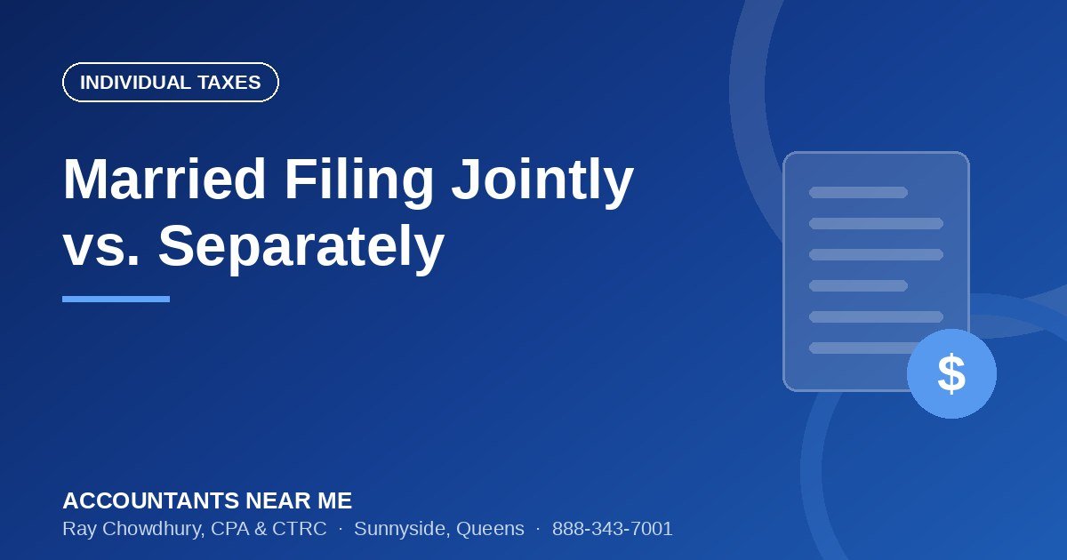 Married Filing Jointly vs. Separately: Which Is Better for You?