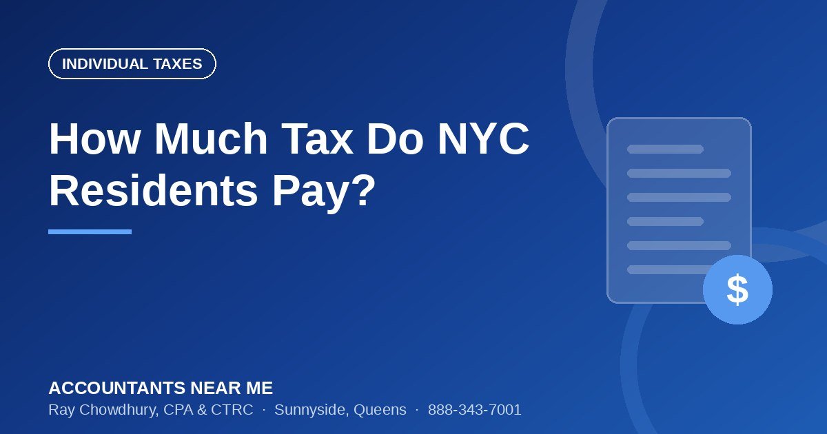 How Much Tax Do NYC Residents Pay? Federal, State, and City Explained