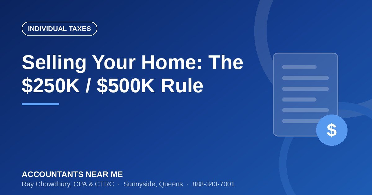 Do You Pay Taxes When You Sell Your Home? The $250,000 / $500,000 Rule