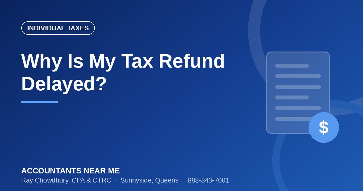 Where’s My Refund? Why Tax Refunds Get Delayed and What to Do